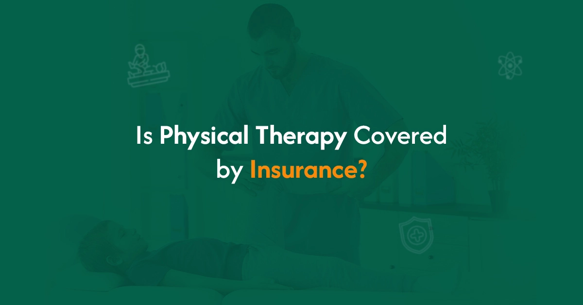 is physical therapy covered by insurance